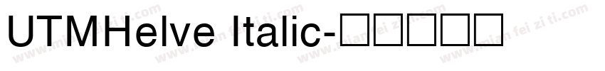 UTMHelve Italic字体转换